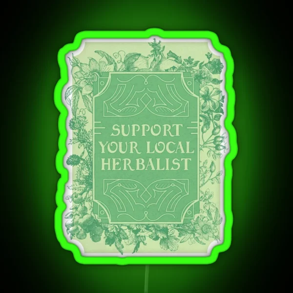 Support Your Local Herbalist RGB Neon Sign