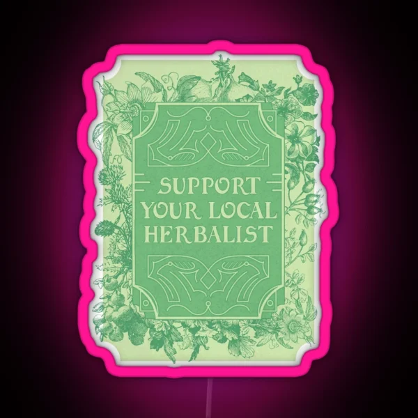 Support Your Local Herbalist RGB Neon Sign