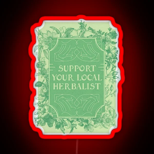 Support Your Local Herbalist RGB Neon Sign