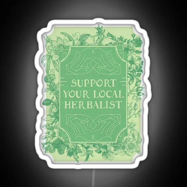 Support Your Local Herbalist RGB Neon Sign