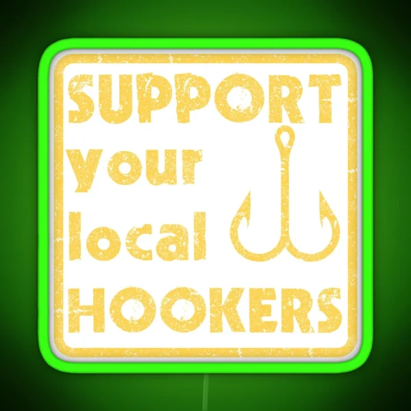 Support Your Local Hookers RGB Neon Sign