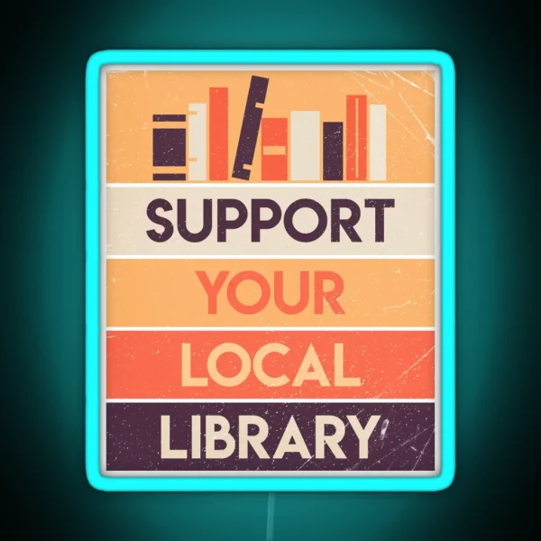 Support Your Local Library RGB Neon Sign