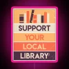 Neon sign promoting support for local libraries in vibrant colors.