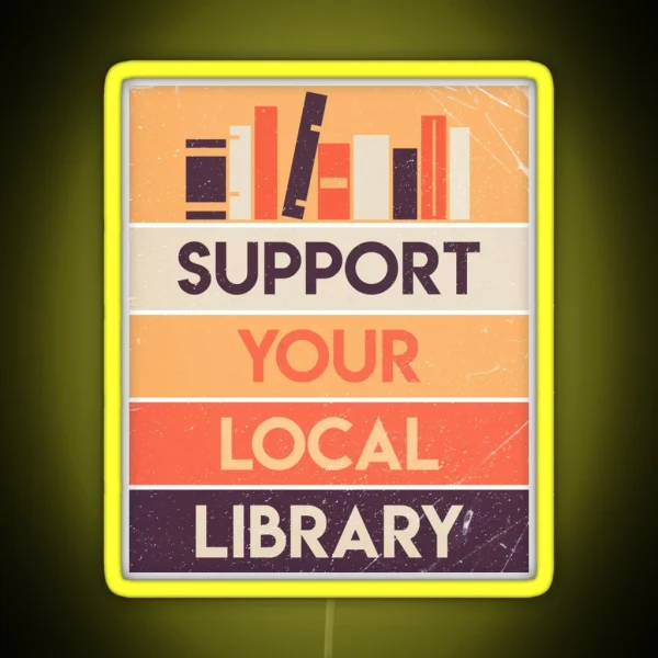 Support Your Local Library RGB Neon Sign