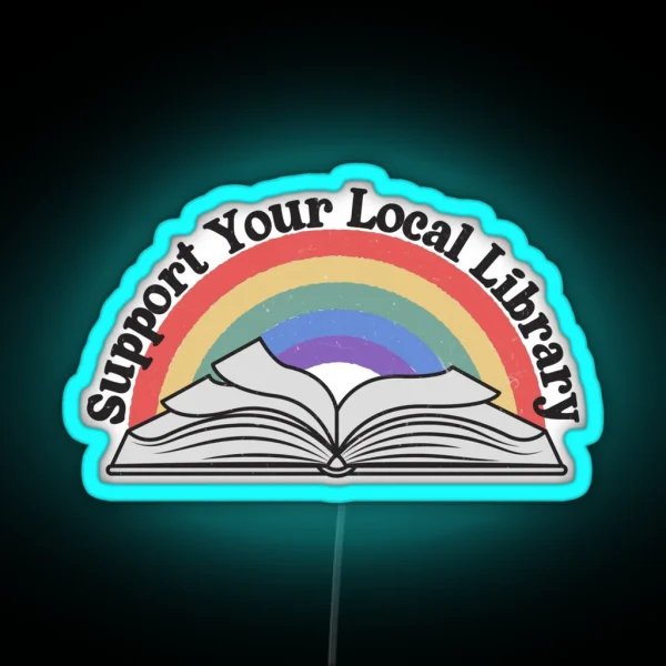 Support Your Local Library RGB Neon Sign