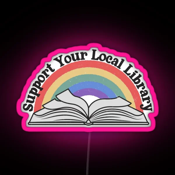 Support Your Local Library RGB Neon Sign