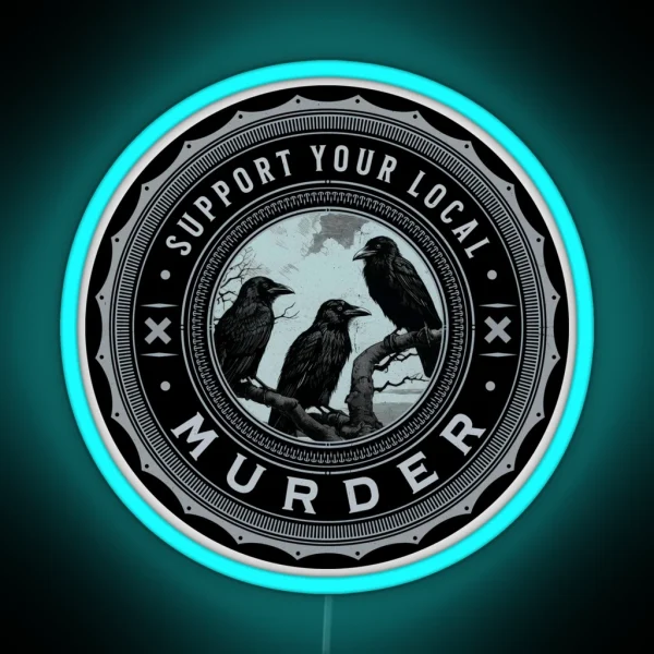 Support Your Local Murder Of Crows Crow Lover Raven RGB Neon Sign