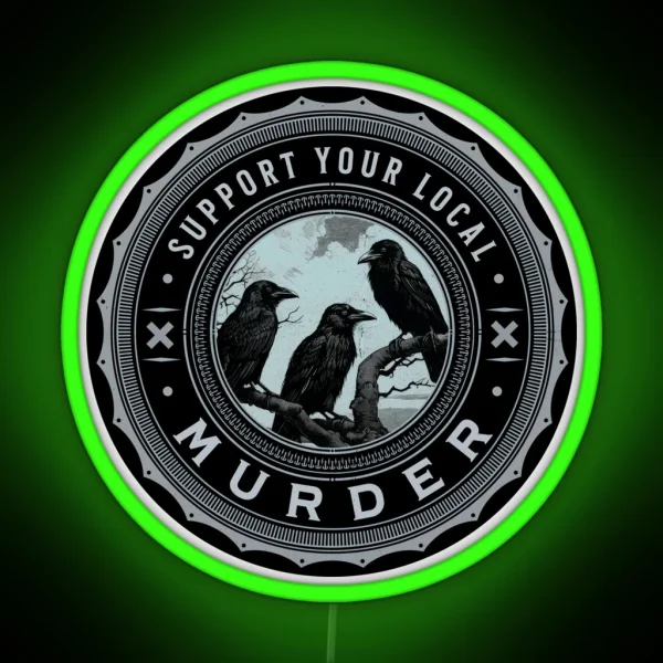 Support Your Local Murder Of Crows Crow Lover Raven RGB Neon Sign