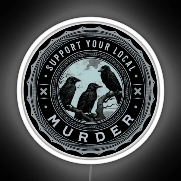Support Your Local Murder Of Crows Crow Lover Raven RGB Neon Sign