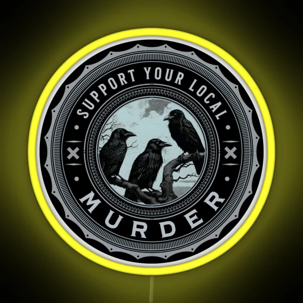Support Your Local Murder Of Crows Crow Lover Raven RGB Neon Sign