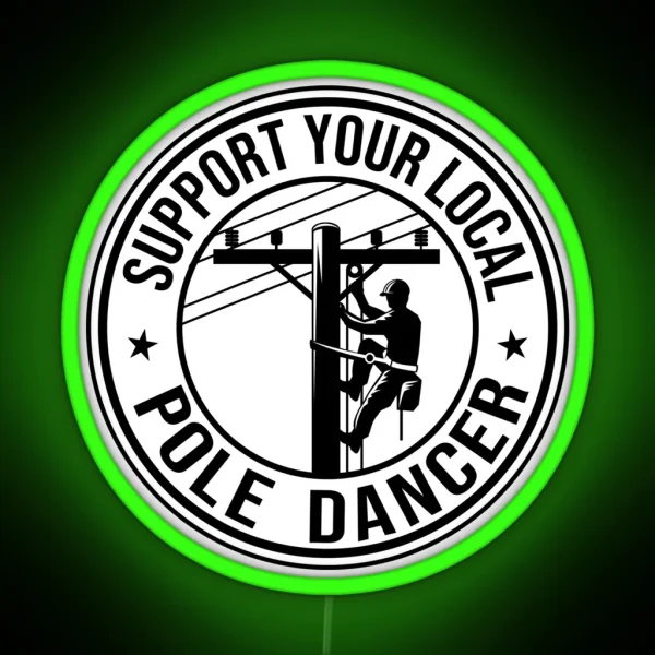 Support Your Local Pole Dancer Electrician RGB Neon Sign