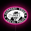 Neon sign reading 'Support Your Local Police'