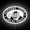 Neon sign with colorful letters spelling out support your local police