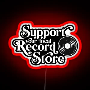 Support Your Local Record Store Vinyl Collectors Music Lovers RGB Neon Sign