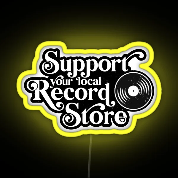 Support Your Local Record Store Vinyl Collectors Music Lovers RGB Neon Sign