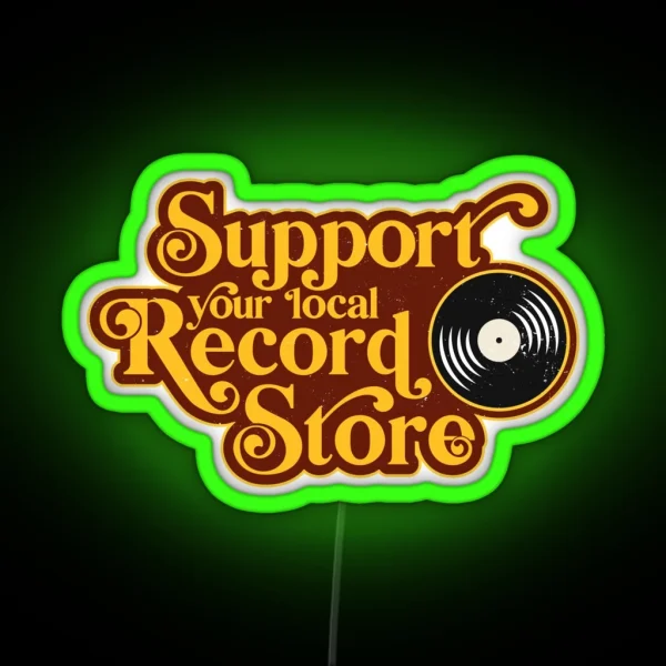 Support Your Local Record Store Vinyl Collectors Music Lovers RGB Neon Sign