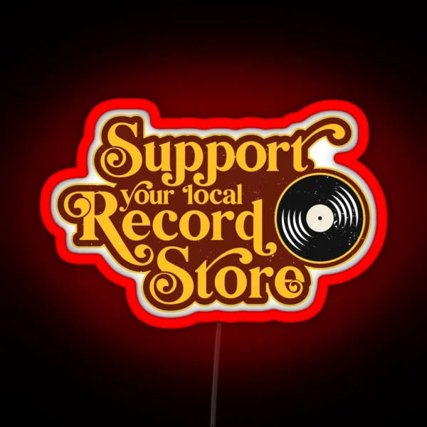 Support Your Local Record Store Vinyl Collectors Music Lovers RGB Neon Sign