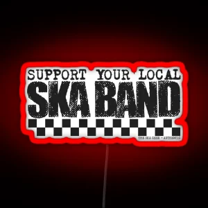 Support Your Local Ska Band RGB Neon Sign