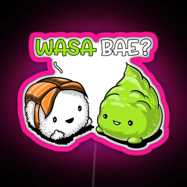 Sushi Wasabi Wasa Bae RGB Neon Sign