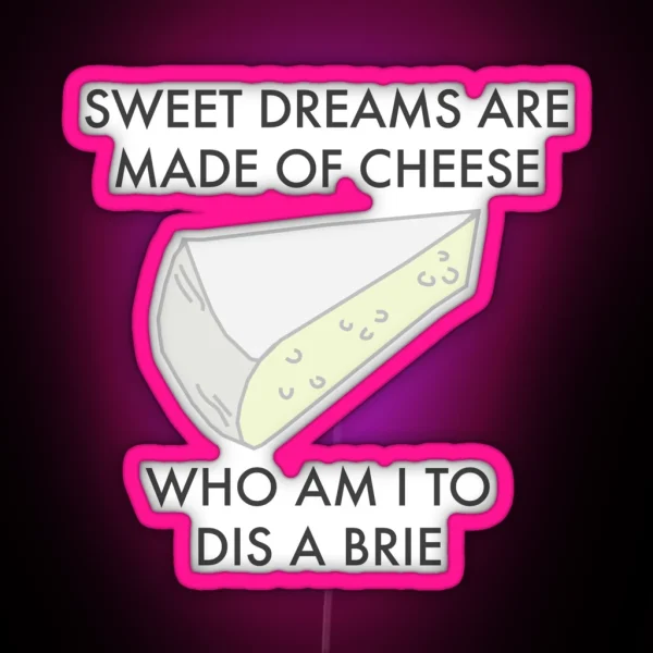 Sweet Dreams Are Made Of Cheese Funny Cheese RGB Neon Sign