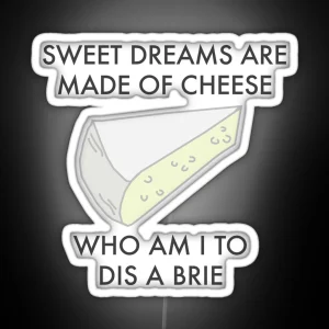 Sweet Dreams Are Made Of Cheese Funny Cheese Pun RGB Neon Sign