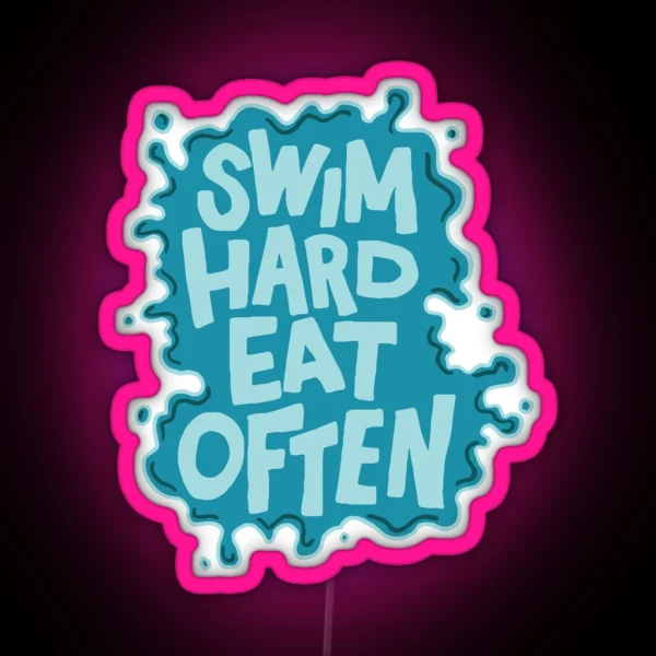 Swim Hard Eat Often RGB Neon Sign
