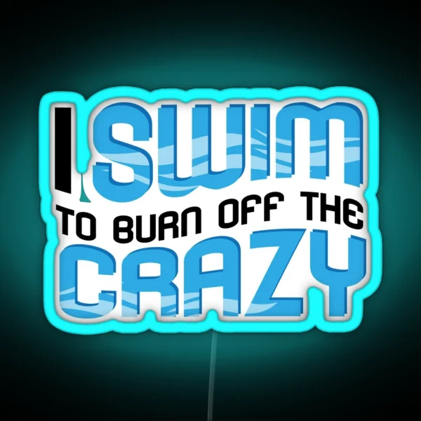 Swimmer Swimming I Swim The Crazy RGB Neon Sign