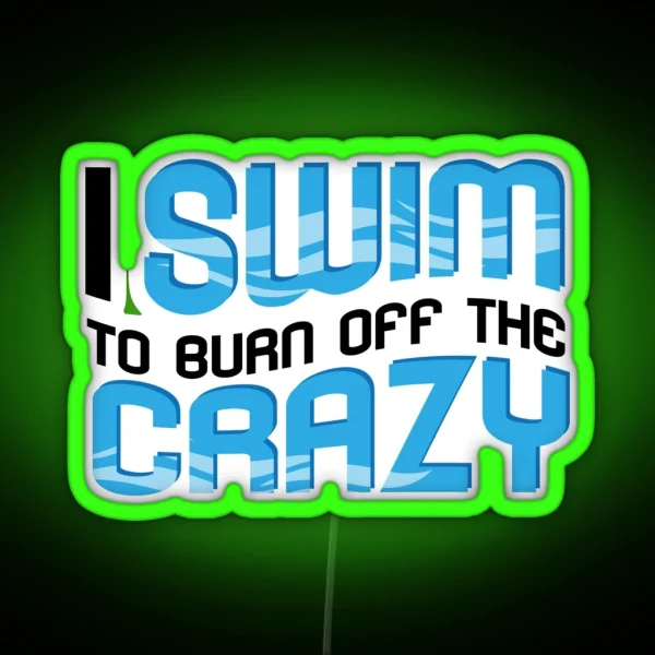 Swimmer Swimming I Swim The Crazy RGB Neon Sign