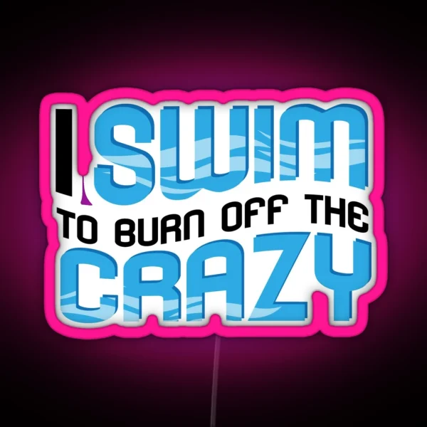 Swimmer Swimming I Swim The Crazy RGB Neon Sign