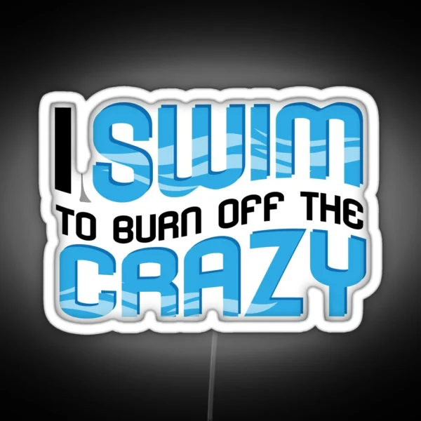Swimmer Swimming I Swim The Crazy RGB Neon Sign