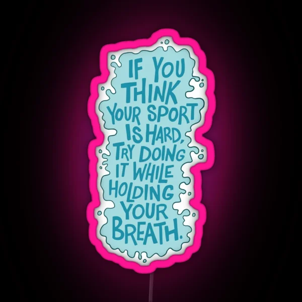Swimming Is The Hardest Sport RGB Neon Sign