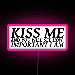 Sylvia Plath Quote Kiss Me And You Will See How Important I Am RGB Neon Sign