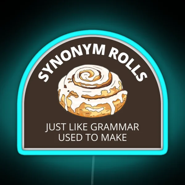 Synonym Rolls Just Like Grammar Used To Make RGB Neon Sign