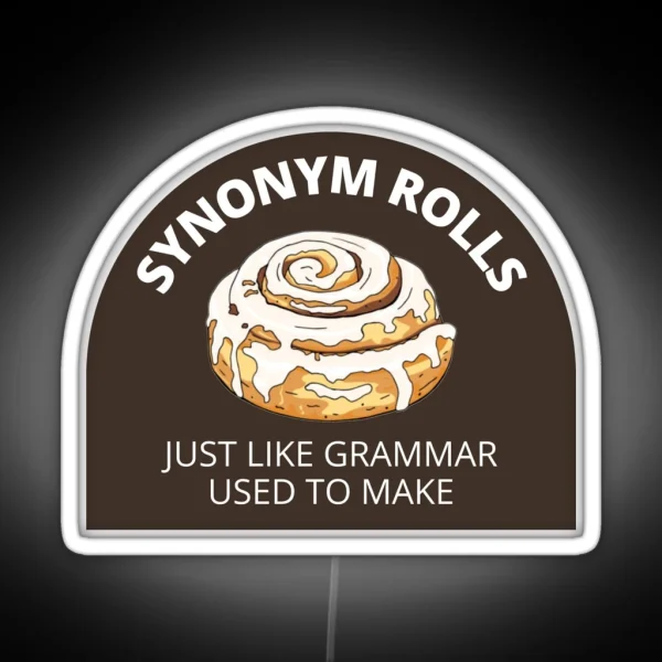 Synonym Rolls Just Like Grammar Used To Make RGB Neon Sign