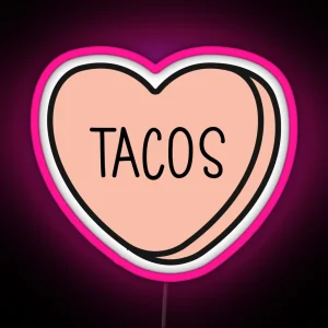 TACOS Anti Valentine Ew Valentines Conversation Heart Rude Valentines Anti Valentine Eww Valentines Ew Valentines RGB Neon Sign