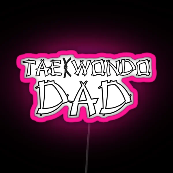 Taekwondo Dad Black Belt White Print RGB Neon Sign