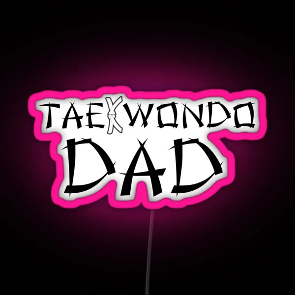 Taekwondo Dad White Belt Black Print RGB Neon Sign