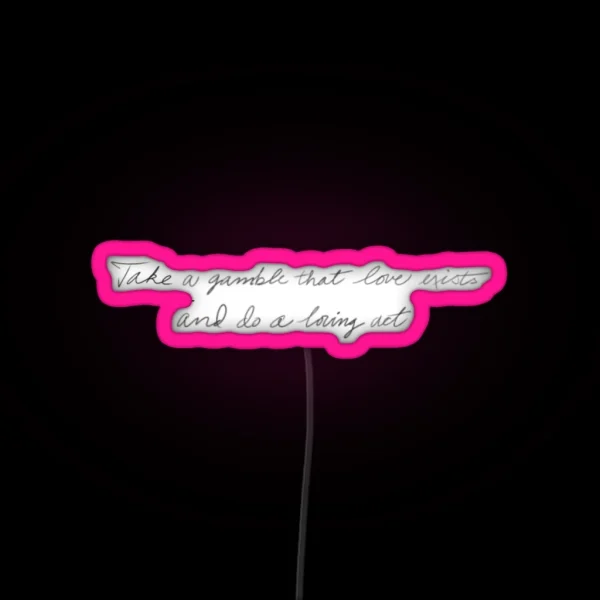 Take A Gamble That Love Exists RGB Neon Sign