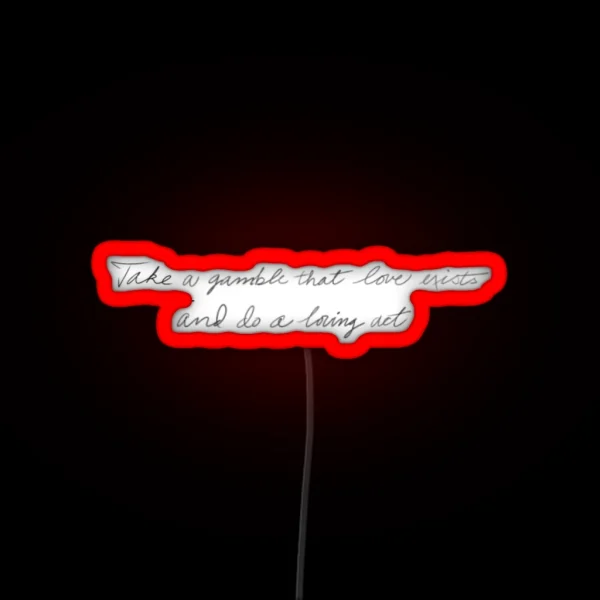 Take A Gamble That Love Exists RGB Neon Sign
