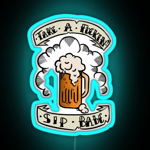 Take A Sip RGB Neon Sign