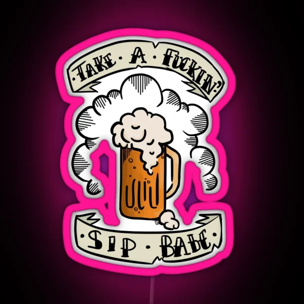 Take A Sip RGB Neon Sign