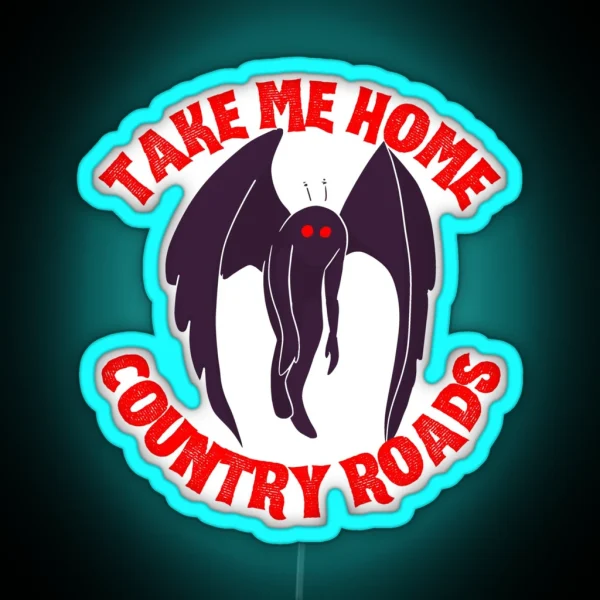 Take Me Home Country Roads Mothman Redesign RGB Neon Sign