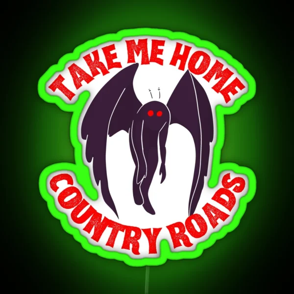 Take Me Home Country Roads Mothman Redesign RGB Neon Sign