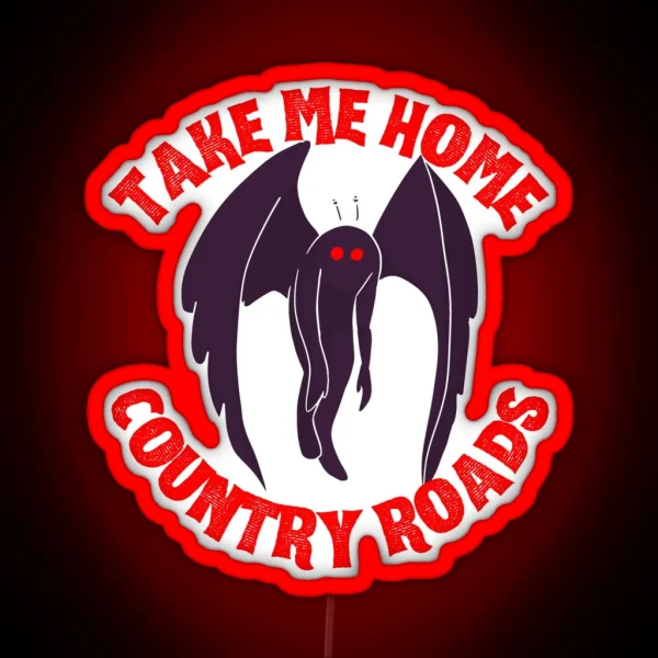 Take Me Home Country Roads Mothman Redesign RGB Neon Sign