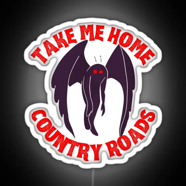 Take Me Home Country Roads Mothman Redesign RGB Neon Sign