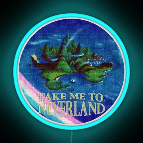 Take Me To Neverland RGB Neon Sign