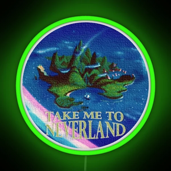 Take Me To Neverland RGB Neon Sign