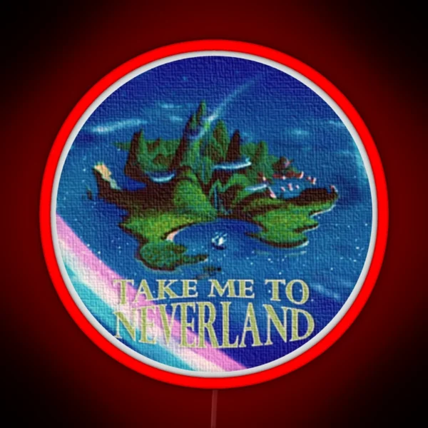 Take Me To Neverland RGB Neon Sign