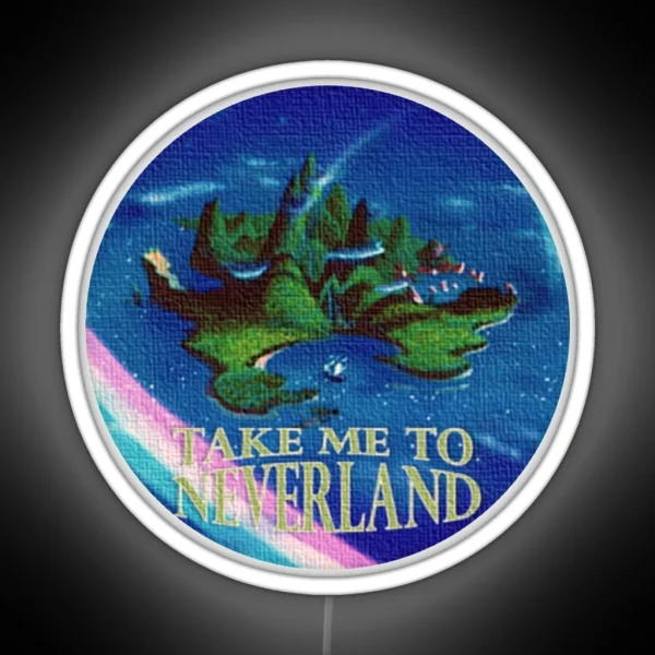 Take Me To Neverland RGB Neon Sign