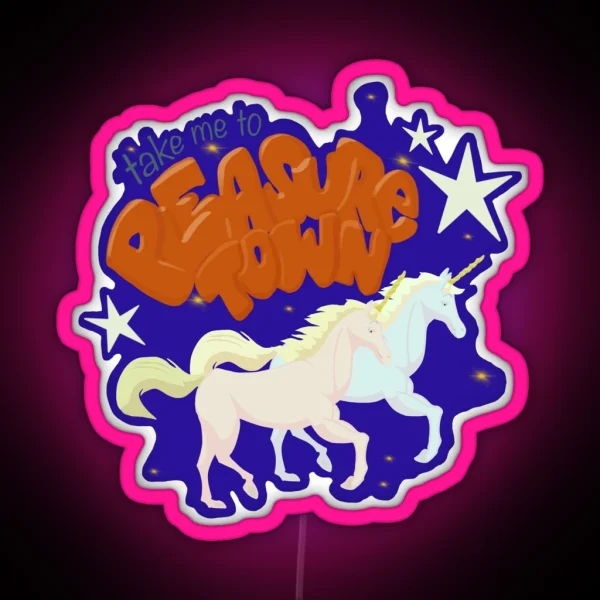 Take Me To Pleasure Town RGB Neon Sign